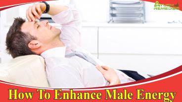 How To Enhance Male Energy With Ayurvedic Treatment?