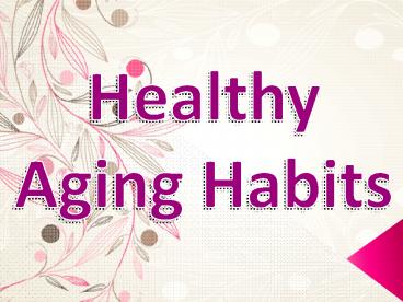 Healthy Aging Habits