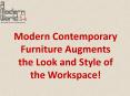 Modern Contemporary Furniture Augments the Look and Style of the Workspace! PowerPoint PPT Presentation