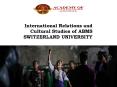 International Relations and Cultural Studies of ABMS SWITZERLAND UNIVERSITY PowerPoint PPT Presentation