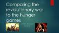 Comparing the Revolutionary War to The Hunger Games PowerPoint PPT Presentation