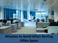 Mistakes to Avoid When Renting Office Space PowerPoint PPT Presentation