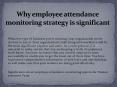 Why employee attendance monitoring strategy is significant PowerPoint PPT Presentation