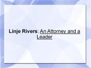Linje Rivers: An Attorney and a Leader