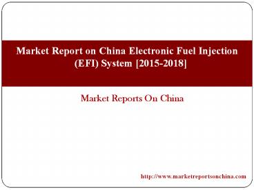 Market Report on China Electronic Fuel Injection (EFI) System [2015-2018]