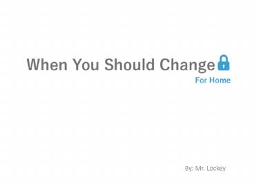 Change Your Home Security Locks at Right Time