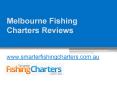 Melbourne Fishing Charters Reviews - www.smarterfishingcharters.com.au PowerPoint PPT Presentation
