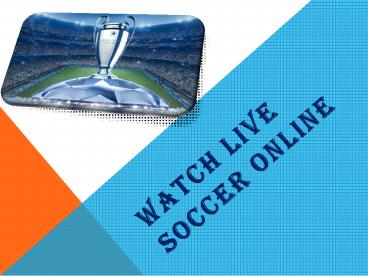 Watch Live Soccer Online