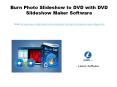 Burn photo slideshow to dvd with dvd slideshow maker software PowerPoint PPT Presentation