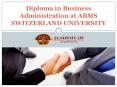 Diploma in Business Administration at ABMS SWITZERLAND UNIVERSITY PowerPoint PPT Presentation