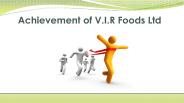 V I R Foods Ltd Achievement