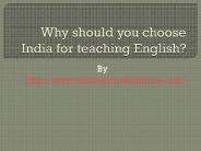 Why should you choose India for teaching English?