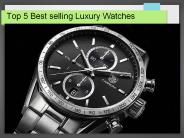Top 5 Best selling Luxury Watches