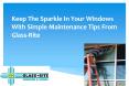 Keep The Sparkle In Your Windows With Simple Maintenance Tips From Glass-Rite PowerPoint PPT Presentation