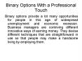 Use Binary Options With a Professional Touch PowerPoint PPT Presentation