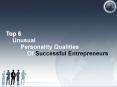 Top 6 Unusual Personality Qualities Of Successful Entrepreneurs PowerPoint PPT Presentation