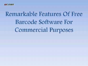 Remarkable Features Of Free Barcode Software For Commercial Purposes