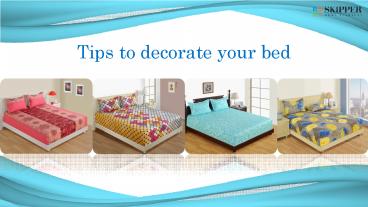 Some tips to beautify your bed- 2015