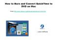 How to burn and convert quick time to dvd on mac PowerPoint PPT Presentation
