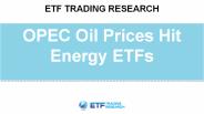 OPEC Oil Prices Hit Energy ETFs