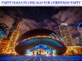PARTY HALLS IN CHICAGO FOR CHRISTMAS PARTY PowerPoint PPT Presentation