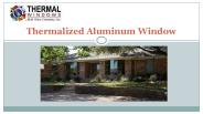 Thermalized Aluminum Window