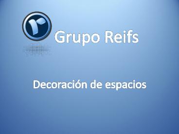 Grupo Reifs | Decoración de espacios