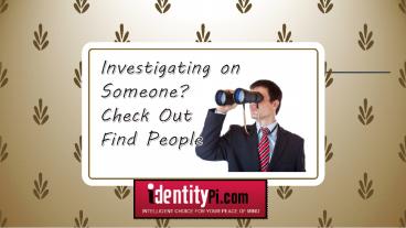 Investigating On Someone? Check Out and Find People