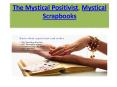 The Mystical Positivist, Mystical Scrapbooks PowerPoint PPT Presentation