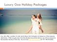 Luxury goa holiday packages PowerPoint PPT Presentation