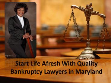 Start Life Afresh With Quality Bankruptcy Lawyers in Maryland