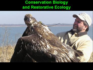 Conservation Biology and Restorative Ecology