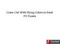 Come Out With Flying Colors in Bank PO Exams PowerPoint PPT Presentation