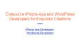 Outsource iPhone App and WordPress Developers for Exquisite Creations