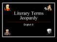 Literary Terms Jeopardy PowerPoint PPT Presentation
