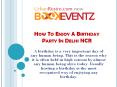 How to Enjoy a Birthday Party in Delhi NCR PowerPoint PPT Presentation