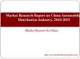 Market Research Report on China Automobile Distribution Industry, 2010-2019 PowerPoint PPT Presentation