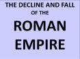 THE DECLINE AND FALL OF THE    ROMAN PowerPoint PPT Presentation