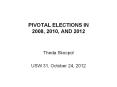 PIVOTAL ELECTIONS IN 2008, 2010, AND 2012 PowerPoint PPT Presentation