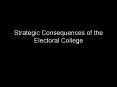 Strategic Consequences of the Electoral College PowerPoint PPT Presentation