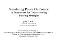 Simulating Police Outcomes: A Framework for Understanding Policing Strategies PowerPoint PPT Presentation