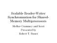 Scalable Reader-Writer Synchronization for Shared-Memory Multiprocessors PowerPoint PPT Presentation