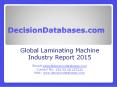 International Laminating Machine Industry: Market research, Company Assessment and Industry Analysis 2015 PowerPoint PPT Presentation