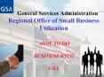 General Services Administration Regional Office of Small Business Utilization  HOW TO DO  BUSINESS WITH  GSA PowerPoint PPT Presentation