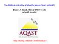 The NASA Air Quality Applied Sciences Team (AQAST) Daniel J. Jacob, Harvard University AQAST Leader PowerPoint PPT Presentation