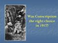 Was Conscription the right choice in 1917? PowerPoint PPT Presentation