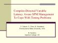 Compiler-Directed Variable Latency Aware SPM Management To Cope With Timing Problems PowerPoint PPT Presentation