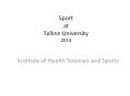 Sport at Tallinn University 2014 PowerPoint PPT Presentation