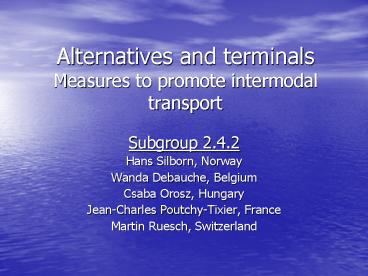 Alternatives and terminals Measures to promote intermodal transport