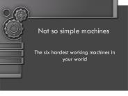 Not so simple machines
